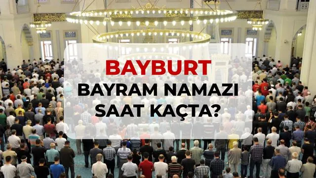 2026 Bayburt Ramazan Bayramı Namaz Vakti: Diyanet Saatleri Duyurdu