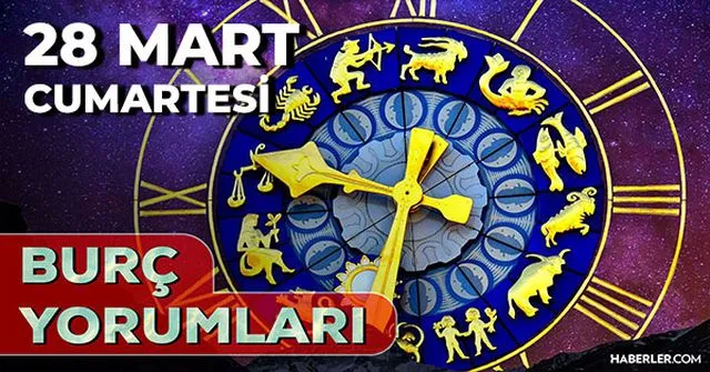 28 Mart 2026 burç yorumları! Koç, Akrep, Terazi burcu AŞK, EVLİLİK, SAĞLIK yorumları ne diyor?