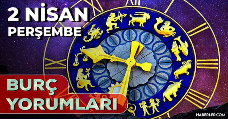 2 Nisan 2026 burç yorumları! Başak, Yay, Oğlak burcu AŞK, EVLİLİK, SAĞLIK yorumları ne diyor?